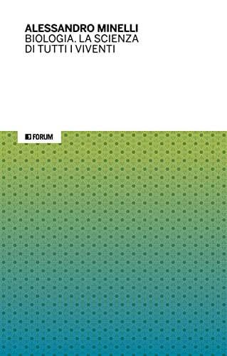 Biologia. La scienza di tutti i viventi (Italian Edition)