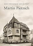  Der Dresdner Architekt Martin Pietzsch