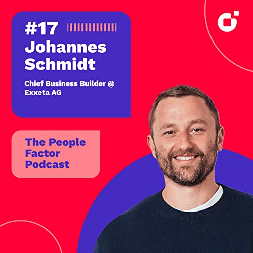 #17 - Johannes Schmidt | Chief Business Builder @ Exxeta AG