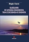 Sussurri Di Umana Saggezza Tra Coscienza E Dignità - 2