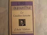  La condition humaine d’André Malraux. Texte présenté par Robert Bréchon.