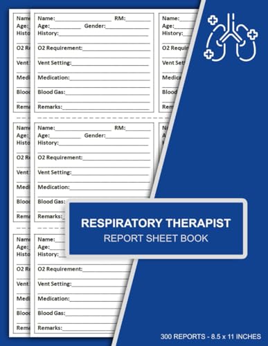 Respiratory Therapist Report Sheet Book: Report Sheets for Respiratory Therapists | Respiratory Therapist Report Form | 300 Reports