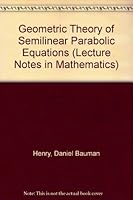 Geometric Theory of Semilinear Parabolic Equations (Lecture Notes in Mathematics (Springer-Verlag), 840.) 0387105573 Book Cover