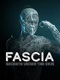 Fascia: Secrets under the Skin