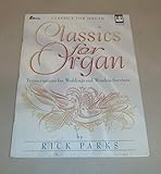 Classics for Organ: Transcriptions for Weddings and Worship Services