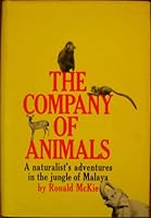 The company of animals;: A naturalist's adventures in the jungle of Malaya, B0006BN2ZI Book Cover