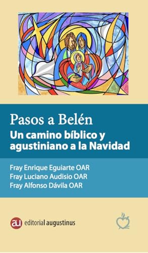 Pasos a Belen: Un camino bíblico y agustiniano a la Navidad (Cuaderos de Recolección nº 20)