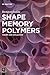 Produktbild Shape Memory Polymers: Theory and Application