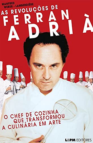 As revoluções de ferran adrià: