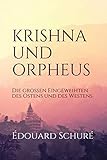  KRISHNA UND ORPHEUS: Die großen Eingeweihten des Ostens und des Westens