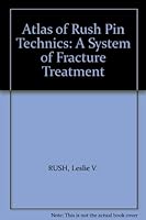 Atlas of Rush Pin Technics: A System of Fracture Treatment B008MURSI2 Book Cover