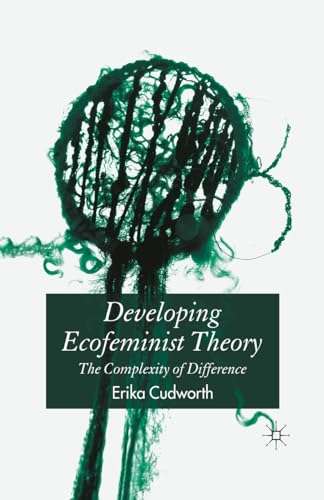 Developing Ecofeminist Theory: The Complexity of Difference view 2