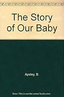 The Story of Our Baby 1859620035 Book Cover