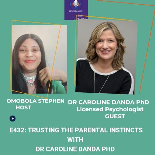 E432: How Important Is Trusting Our Instincts As Parents With Dr Caroline Danda PhD