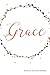 GRACE: Word of the Year Journal: 200+ Pages including: Opening Prompts, Adult Coloring Book Pages, & Lined Pages for your Word of the Year