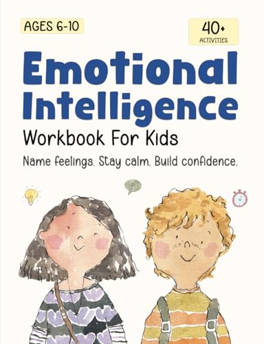 Emotional Intelligence for Kids Workbook: Understanding Feelings, Self-Regulation and Mindfulness
