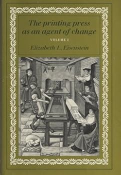 Hardcover The Printing Press as an Agent of Change: Volume I: Communications and cultural transformations in early-modern Europe Book