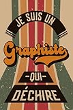  Je Suis Un Graphiste Qui Déchire: Graphiste Cadeau Original: Carnet De Notes Ligné Drôle Pour Collègue, Ami, Père Pour L\'anniversaire, Noël, Fête des pères, Fin d\'année...