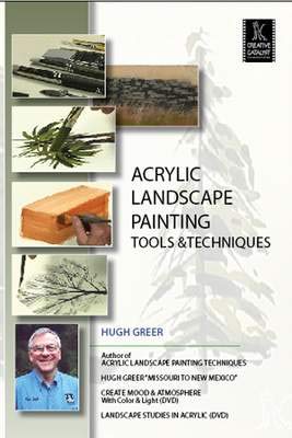 Acrylic Landscape Painting, Tools & Techniques - Hugh Greer
