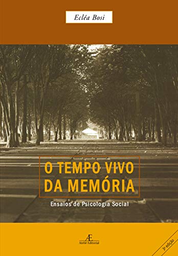 O Tempo Vivo da Memória: Ensaios de Psicologia Social