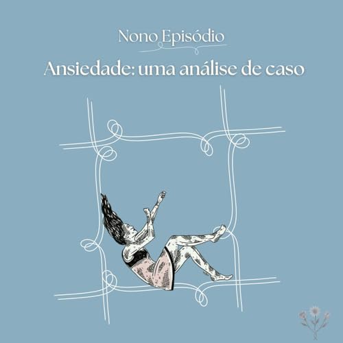 09 - Ansiedade: uma an&aacute;lise de caso