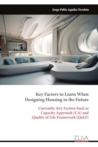 Key Factors to Learn When Designing Housing in the Future: