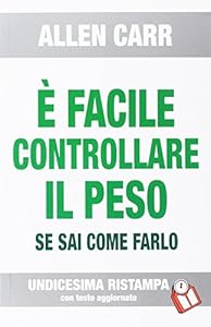 È facile controllare il peso se sai come farlo