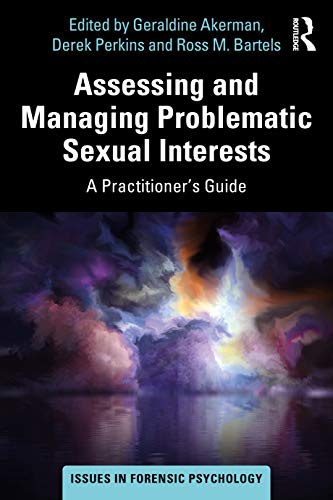 Assessing and Managing Problematic Sexual Interests: A Practitioner's Guide (Issues in Forensic Psychology) view 2