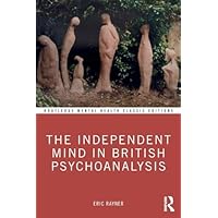 The Independent Mind in British Psychoanalysis
