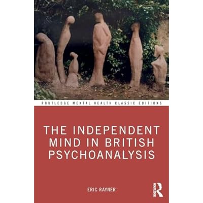 The Independent Mind in British Psychoanalysis