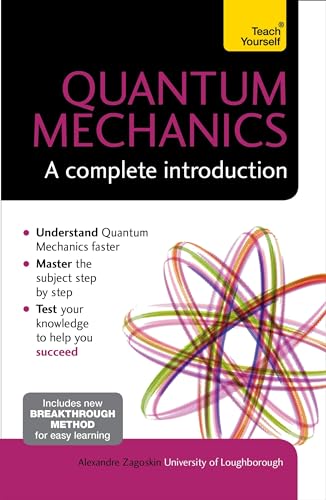 Quantum Mechanics: A Complete Introduction (Teach Yourself)