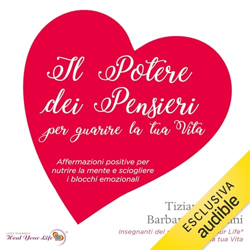 Il potere dei pensieri per guarire la tua vita Audiolibro Por Tiziana Giusto, Barbara Corradini arte de portada