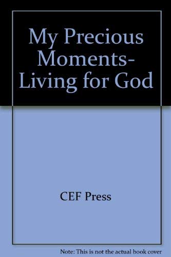 My Precious Moments, Living for God: CEF Press: 9781559761826: Amazon ...