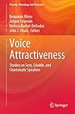 Voice Attractiveness: Studies on Sexy, Likable, and Charismatic Speakers (Prosody, Phonology and Phonetics)