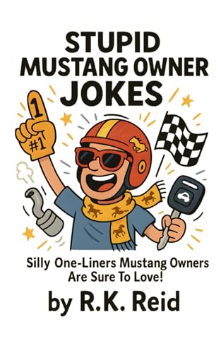 Stupid Mustang Owner Jokes: Funny Mustang Gift Ideas for Him. Ideal for Christmas or a...