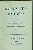 Radioactive Isotopes, an Introduction to Their Preparation, Measurement and Use B000QABMTC Book Cover