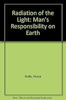 Radiation of the Light: Man's Responsibility on Earth 0859780856 Book Cover