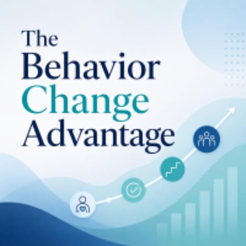 The Behaviour Change Advantage-Rethinking Workplace Health, Productivity, and Prevention cover art