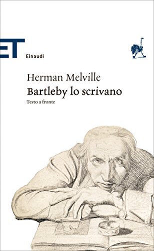 Bartleby lo scrivano / Bartleby, the Scrivener (Einaudi): Con testo originale. A cura di Rossella Bernascone. Traduzione di Enzo Giachino (Einaudi tascabili. Classici)