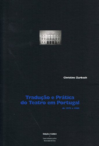TraduÇÃo e prÁtica de teatro em portugal entre 1975 e 1988