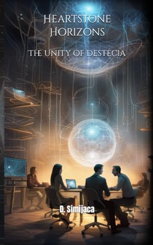Heartstone Horizons: The Unity of Destecia