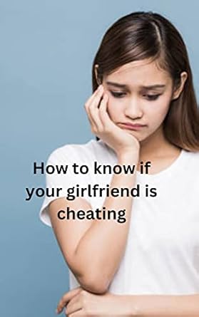 How to know if your girlfriend is cheating eBook : Morenikeji, Yisa