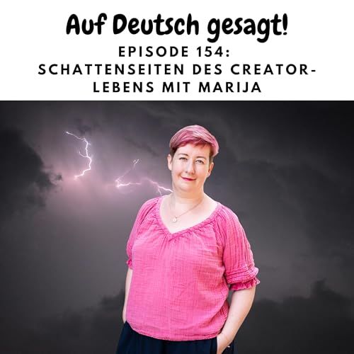 Episode 154: Schattenseiten des Creator-Lebens mit Marija