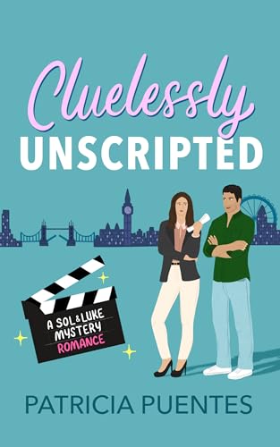 Cluelessly Unscripted (Sol and Luke Mystery Romance Series Book 1)