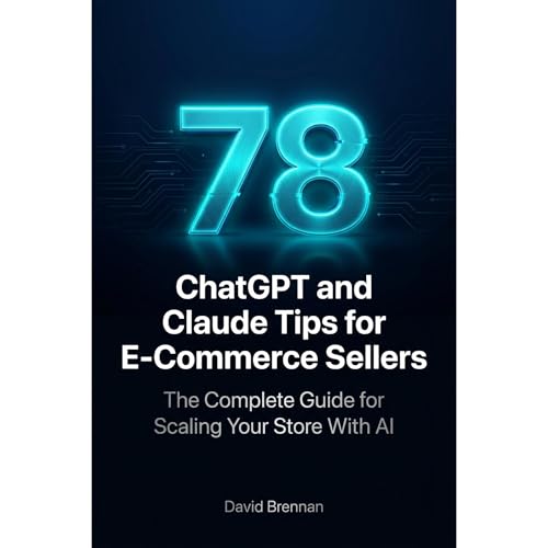 78 ChatGPT and Claude Tips for E-Commerce Sellers Audiolibro Por David Brennan arte de portada