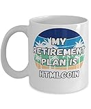 My Retireman Plan is Htmlcoin Coffee Mug 11oz, white