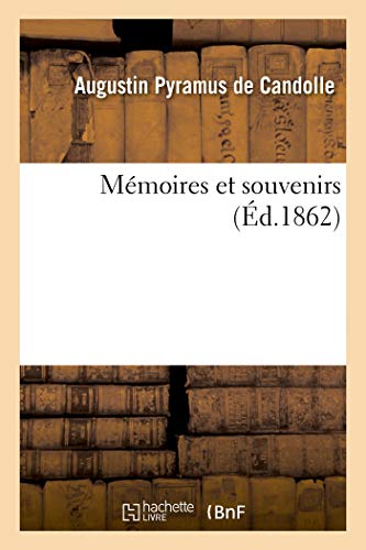 Mémoires Et Souvenirs (French Edition)