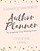 The Author Planner A Workbook To Organize Your Writing Year: A Calendar Based Planner For Writers (Creative Mermaids Live Your Creative & Vibrant Life Series)