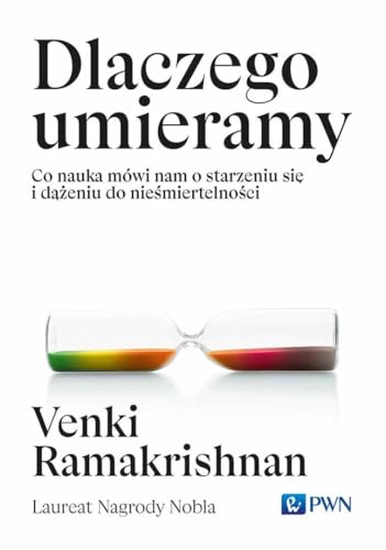 Dlaczego umieramy: Co nauka mówi nam o starzeniu się i dążeniu do nieśmiertelności