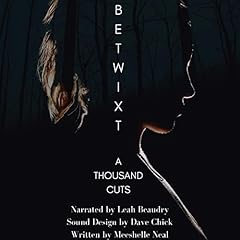 Betwixt: A Thousand Cuts Audiolibro Por Meeshelle Neal arte de portada